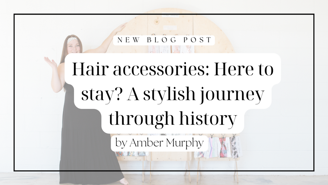 Hair Accessories: Here to stay? A Stylish Journey Through History